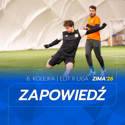 ELIT II Liga - Zapowiedź 6. kolejki