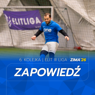ELIT III Liga - Zapowiedź 6. kolejki