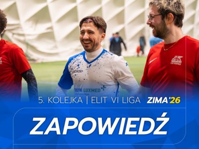 ELIT VI Liga - Zapowiedź 5. kolejki