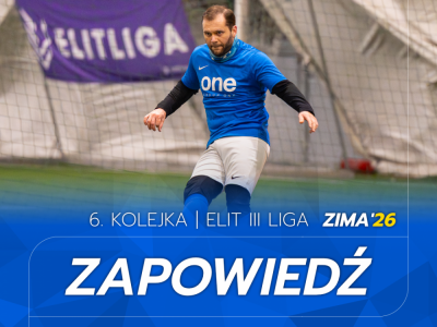 ELIT III Liga - Zapowiedź 6. kolejki